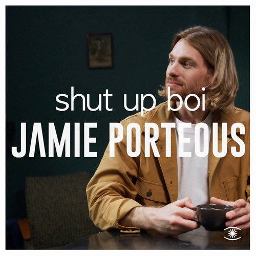 Jamie Porteous - SHUT UP BOI [zzzcds0607]